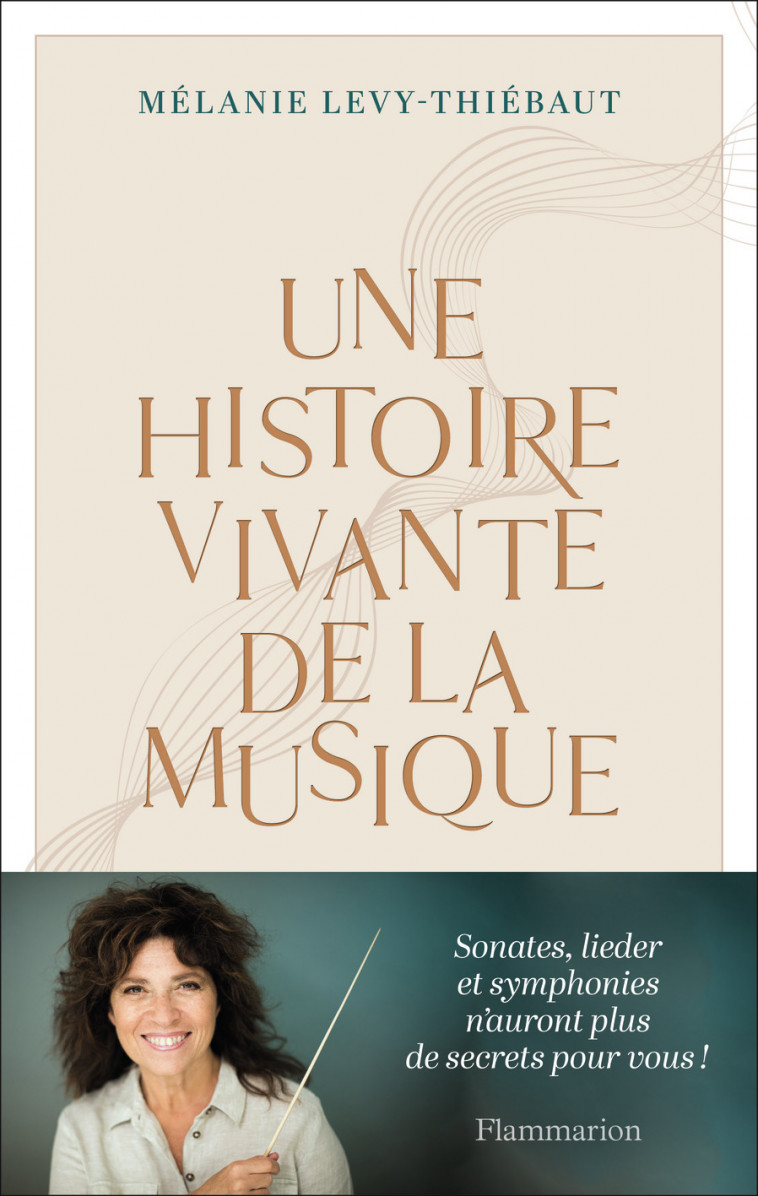 Une histoire vivante de la musique - Mélanie Levy-Thiébaut - FLAMMARION