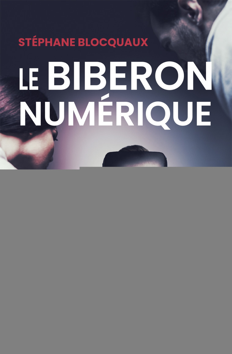 Le biberon numérique - Stéphane Blocquaux - ARTEGE