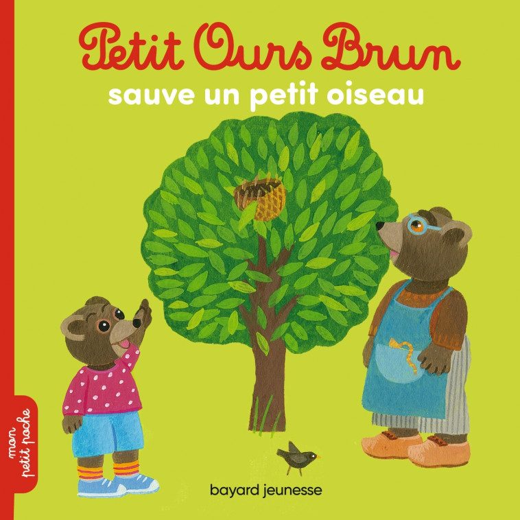 Petit Ours Brun sauve un petit oiseau - Danièle Bour, Laura Bour, Hélène Serre-de Talhouet - BAYARD JEUNESSE