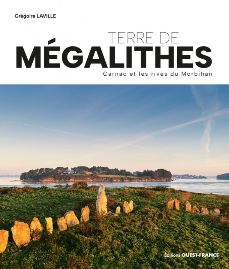 Terre de mégalithes - Grégoire LAVILLE - OUEST FRANCE