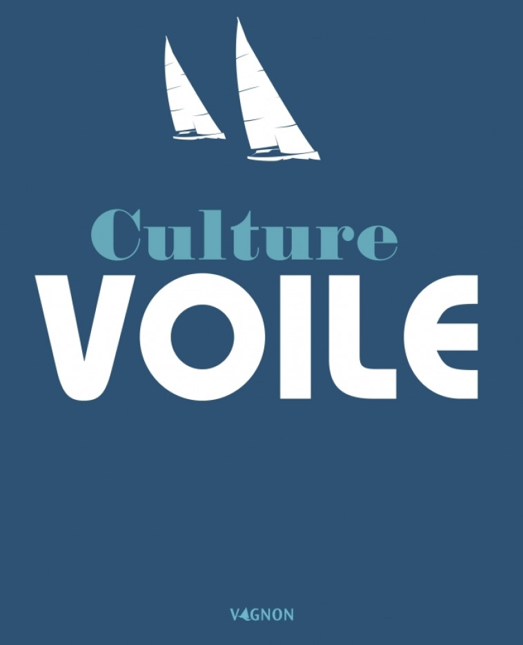 Culture Voile - Collectif Collectif,  Collectif - VAGNON