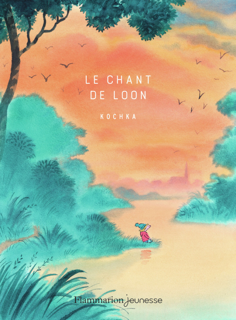 Le chant de Loon -  Kochka - FLAM JEUNESSE