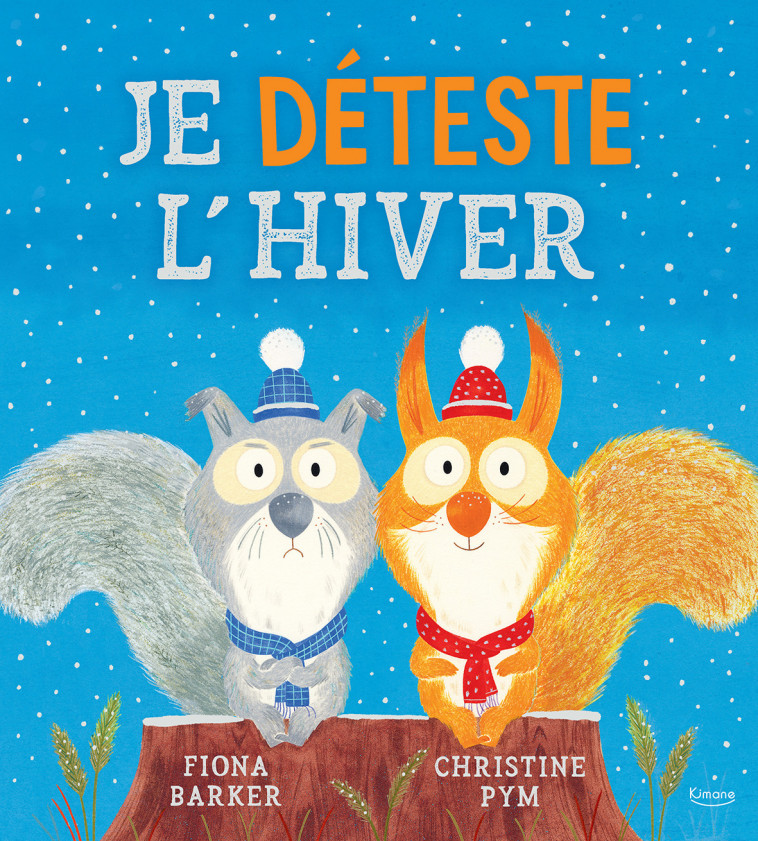 JE DÉTESTE L'HIVER - Fiona BARKER, Christine Pym - KIMANE