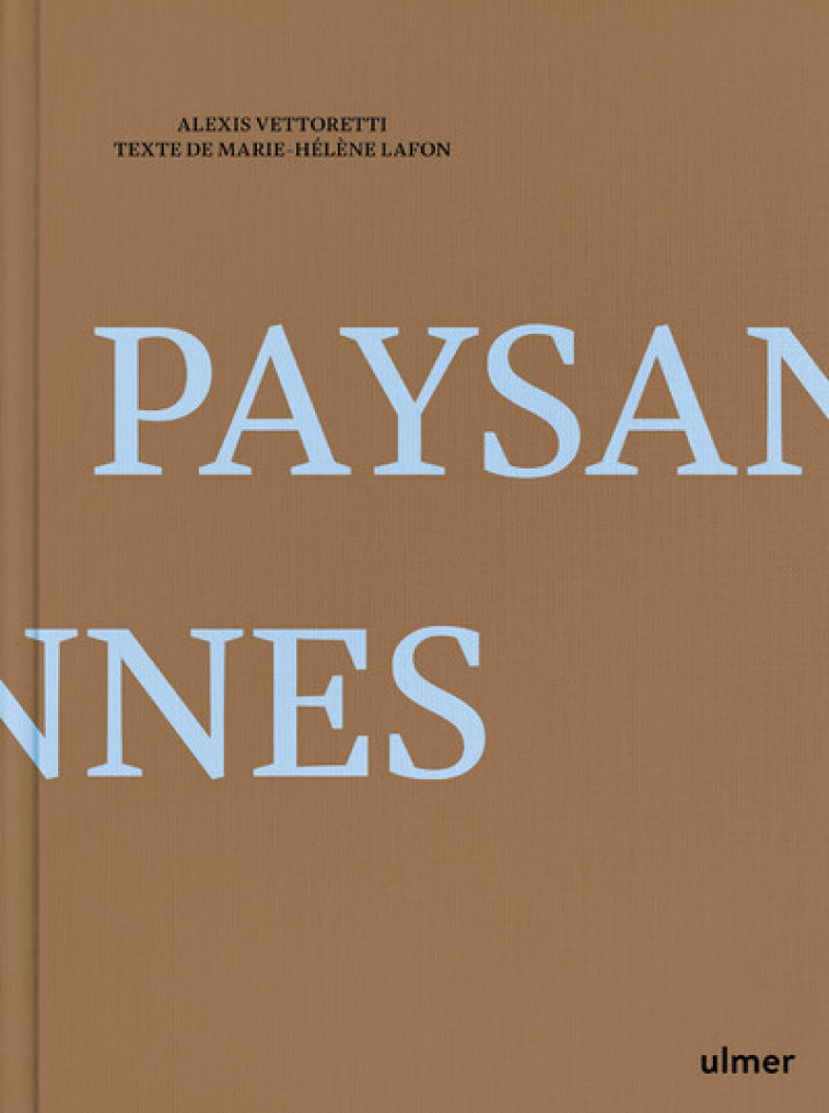 Paysannes - Marie-Hélène Lafon, Alexis Vettoretti - ULMER