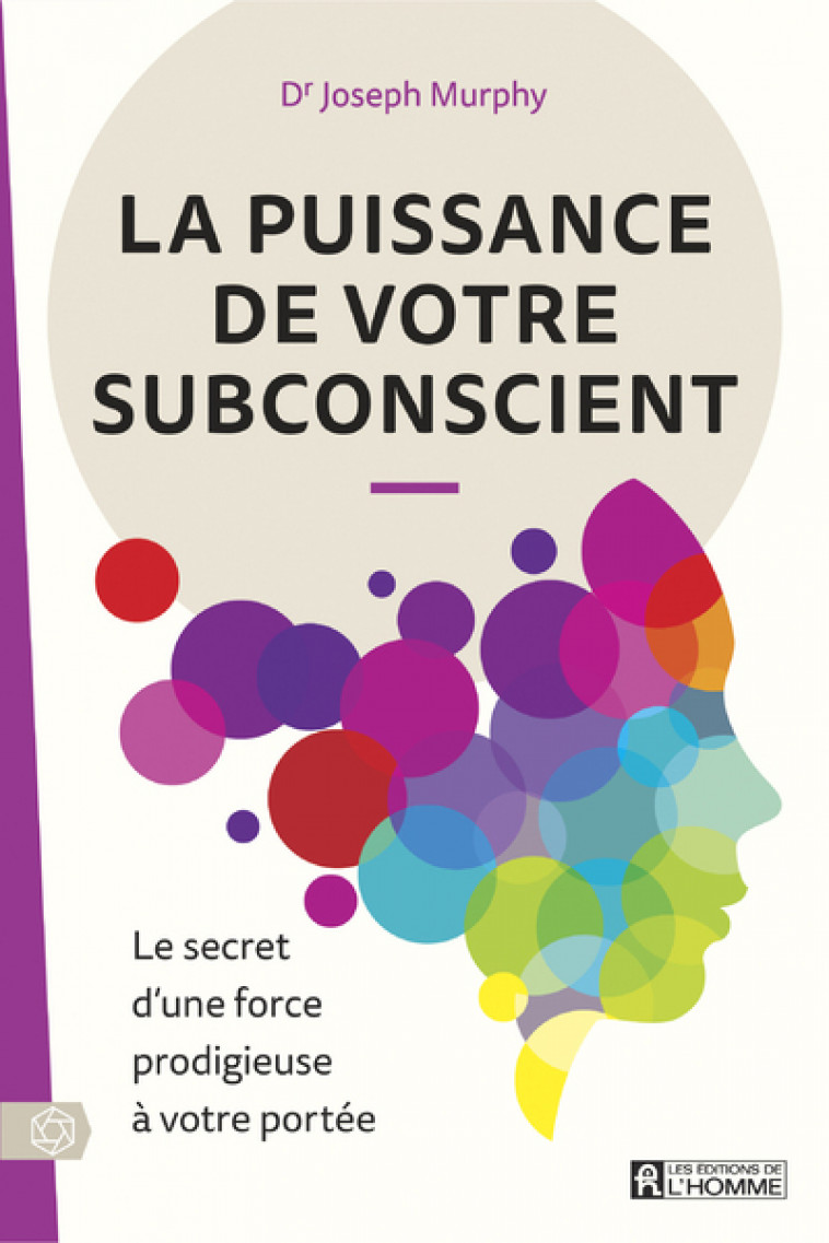 La puissance de votre subconscient - Le secret d'une force prodigieuse à votre portée - Joseph Murphy, Mary Sterling, Ginette Patenaude - DE L HOMME