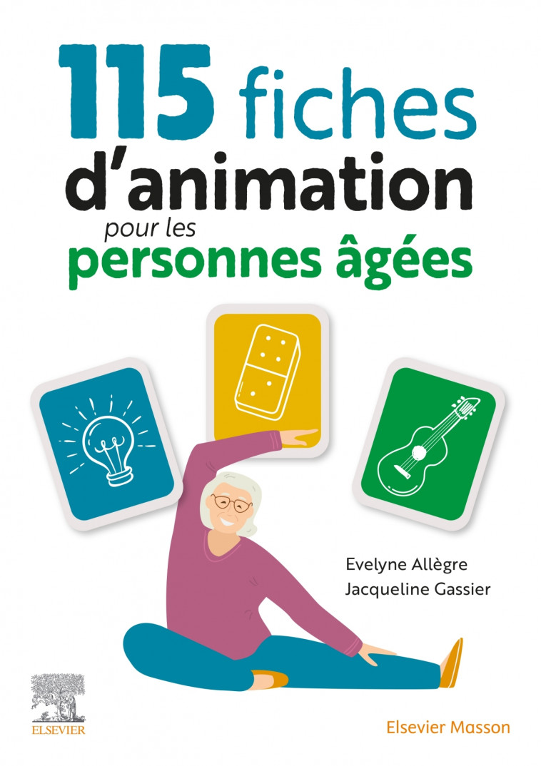 115 fiches d'animation pour les personnes âgées - Evelyne Allègre, Jacqueline Gassier - MASSON