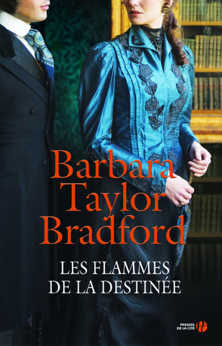 Les Flammes de la destinée - Barbara Taylor Bradford, Céline Cruickshanks - PRESSES CITE