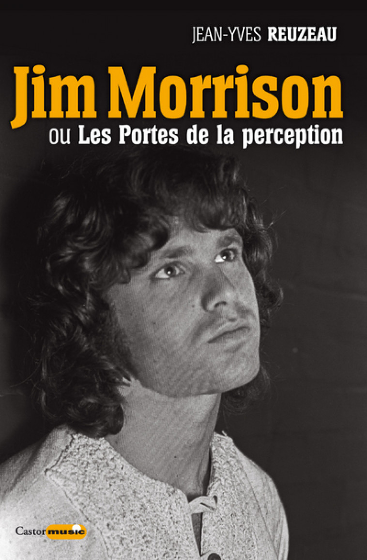 Jim Morrison ou Les Portes de la perception - Jean-Yves Reuzeau, Michka Assayas - CASTOR ASTRAL