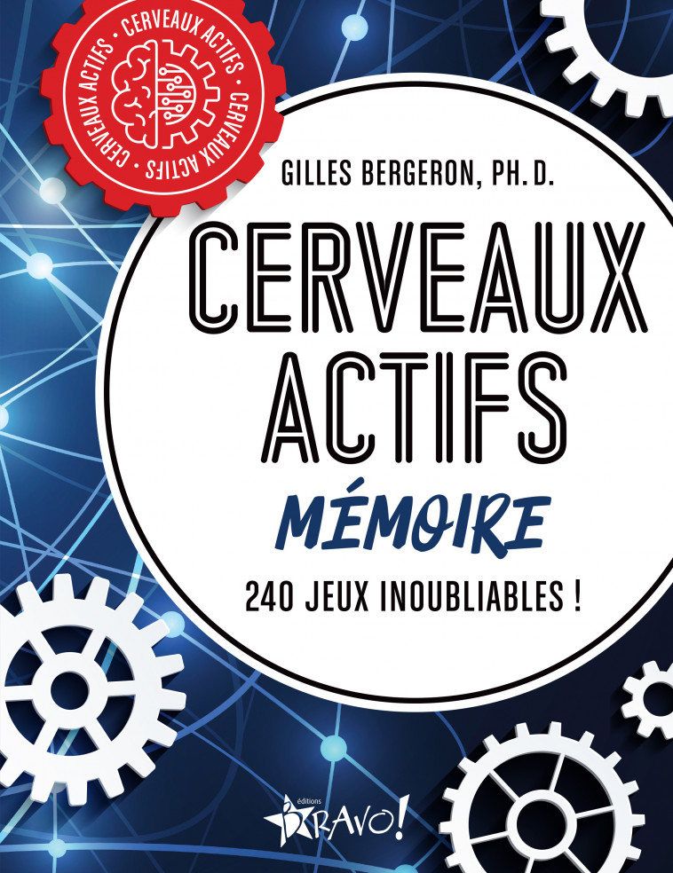 Cerveaux actifs - Mémoire - Gilles Bergeron - BRAVO