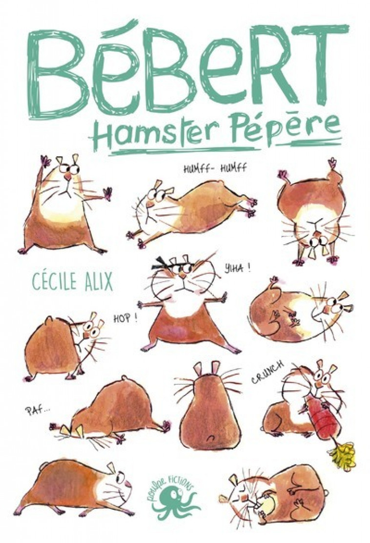 Bébert, hamster pépère - Cécile Alix, Louis Thomas - POULPE FICTIONS