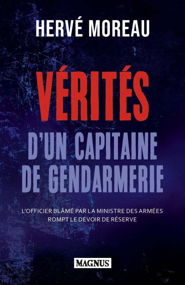 Vérités d'un capitaine de gendarmerie - Hervé Moreau - MAGNUS