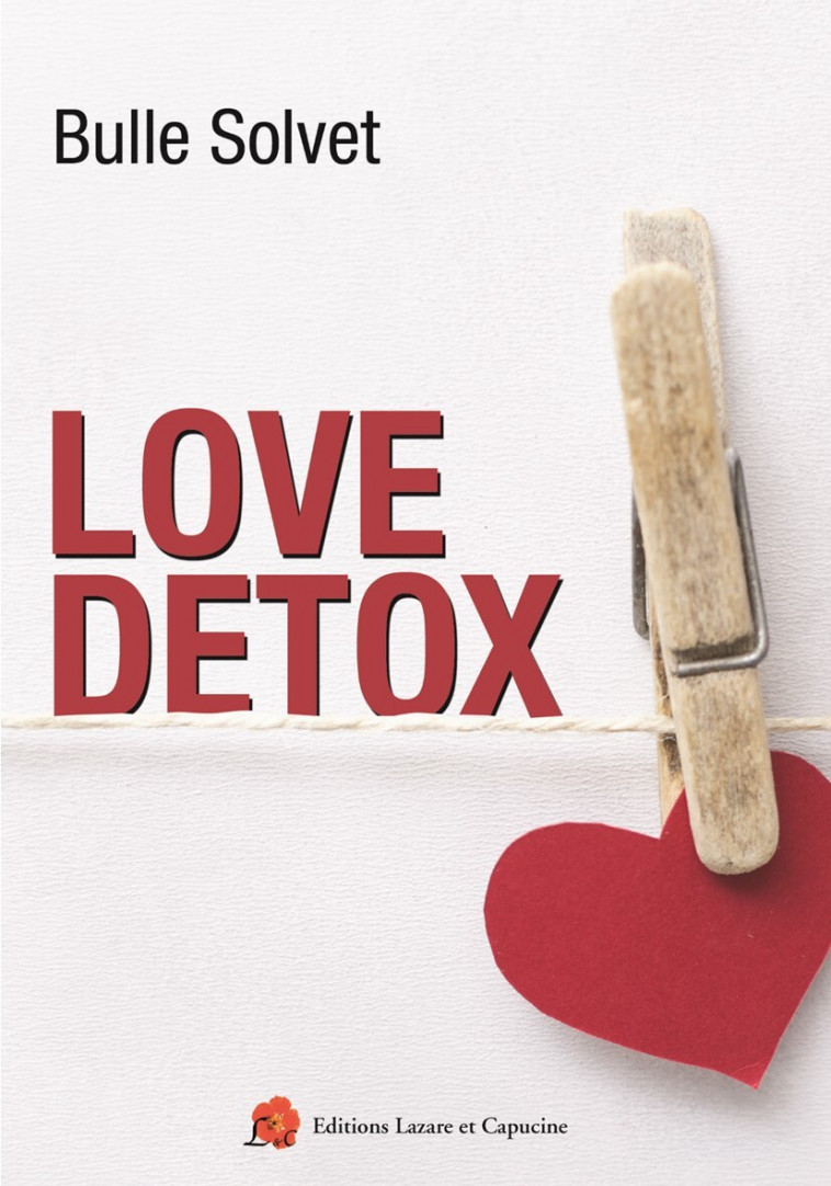 Love Detox - Bulle Solvet - LAZARE CAPUCINE