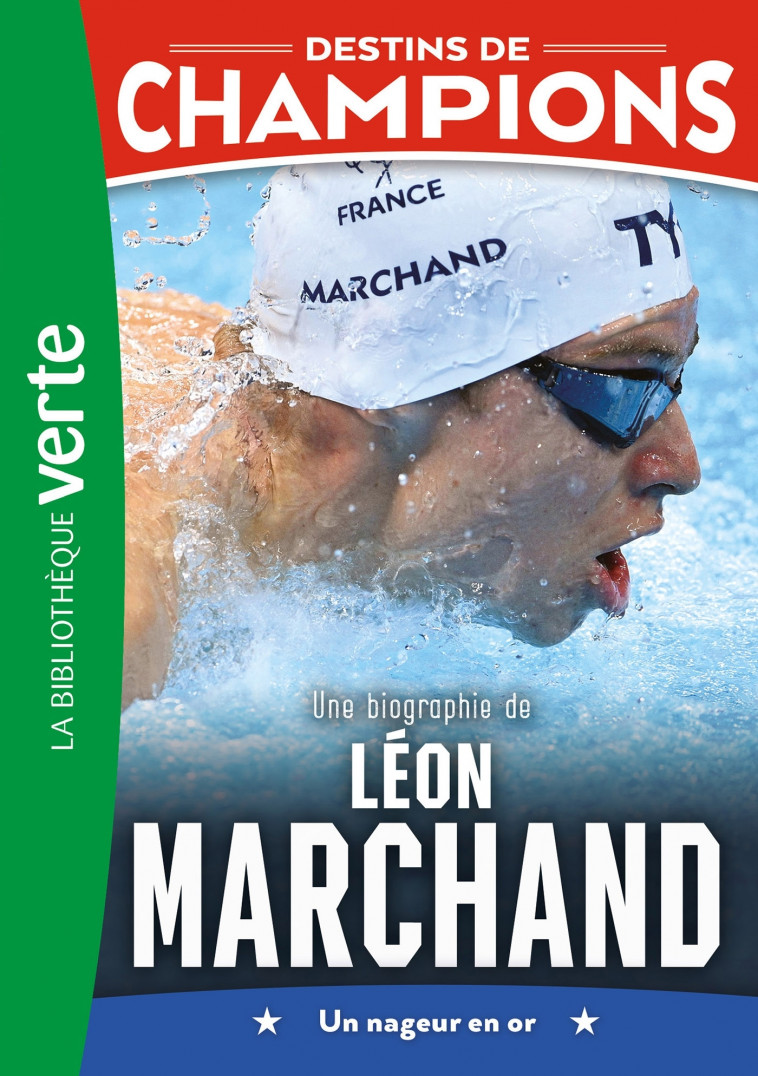 Destins de champions 15 - Une biographie de Léon Marchand - Luca Caioli, Cyril Collot - HACHETTE JEUN.