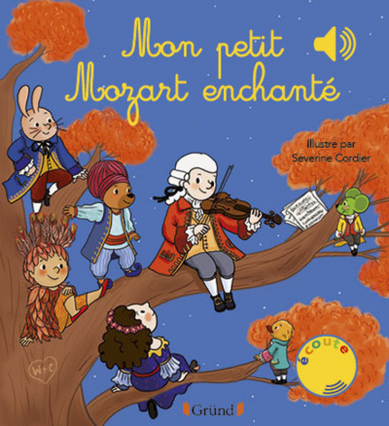 Mon petit Mozart enchanté - Émilie Collet, Séverine Cordier - GRUND