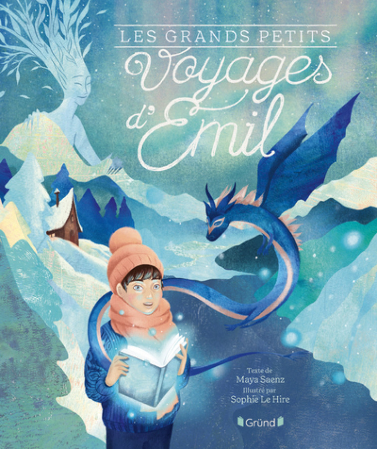 Les Grands petits voyages d'Emil - Maya Saenz, Sophie Le Hire, Maya Saenz, Sophie Le Hire - GRUND