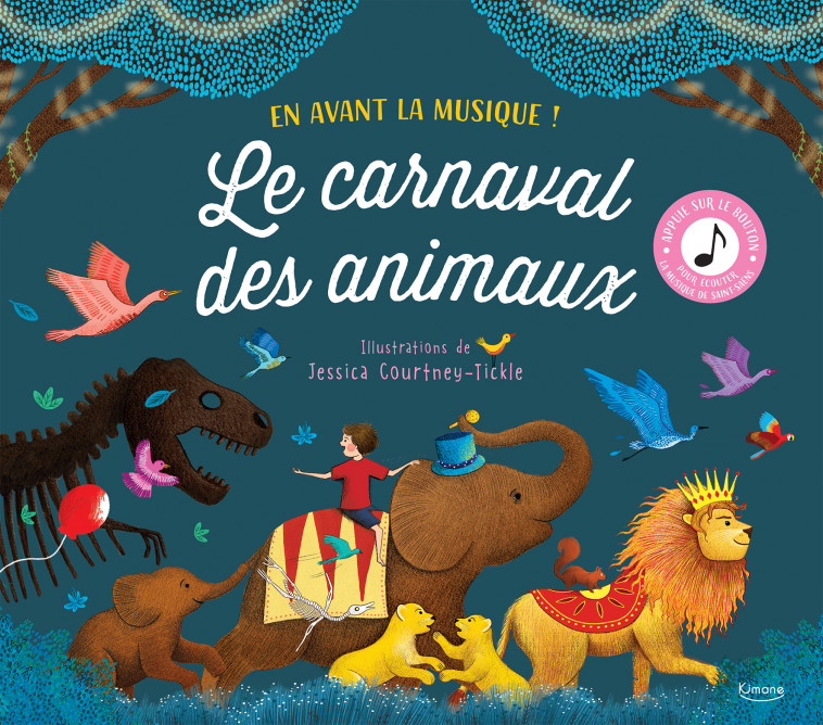 LE CARNAVAL DES ANIMAUX - Katy Flint, Jessica Courtney-Tickle - KIMANE