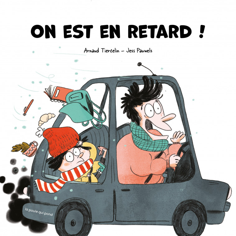 ON EST EN RETARD ! - Arnaud Tiercelin, Jess Pauwels - POULE QUI POND