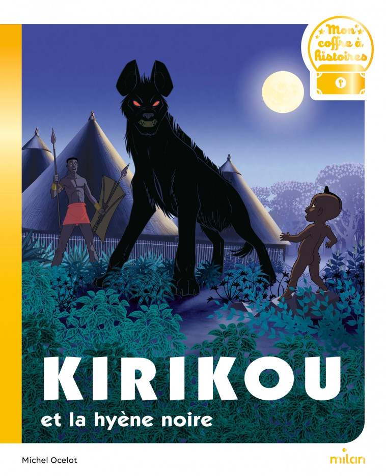 Kirikou et la hyène noire - Michel Ocelot - MILAN