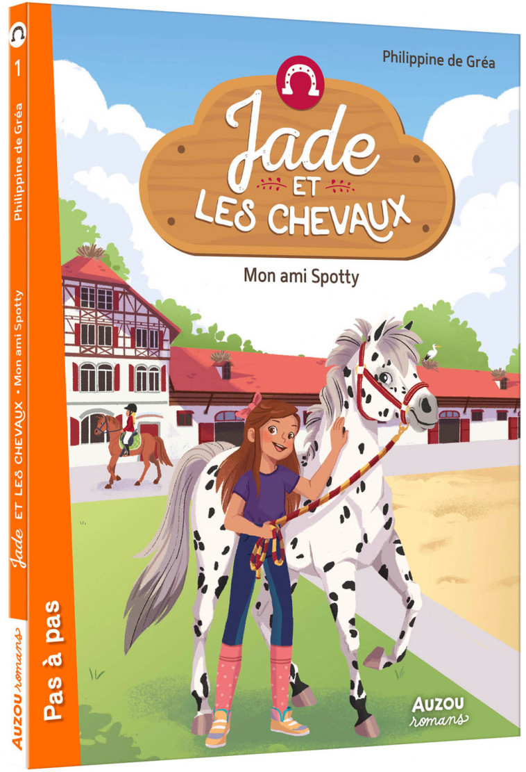 JADE ET LES CHEVAUX  - MON AMI SPOTTY - Philippine de Gréa Philippine de Gréa, Lymut Lymut,  Philippine de Gréa,  Lymut - AUZOU