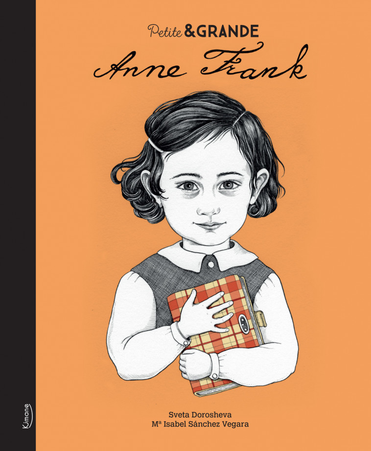 PETITE & GRANDE - ANNE FRANK NE - Isabel Sánchez Vegara, Sveta Dorosheva - KIMANE