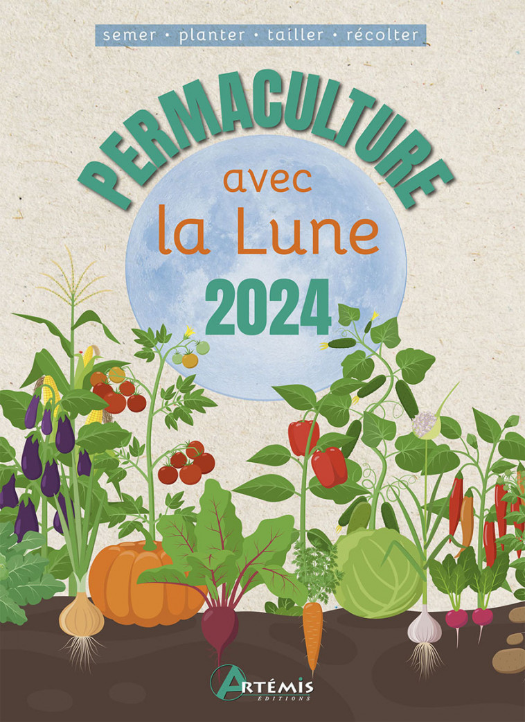 Permaculture avec la lune 2024 - Alice Delvaille - ARTEMIS