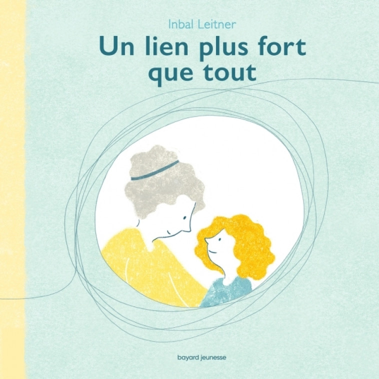 Un lien plus fort que tout - Inbal Leitner - BAYARD JEUNESSE