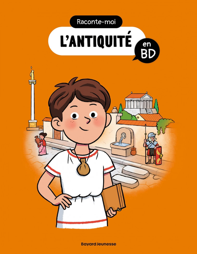 Raconte-moi l'Antiquité en BD - Matthieu FARAMUS, Didier Balicevic, Bertrand Fichou - BAYARD JEUNESSE