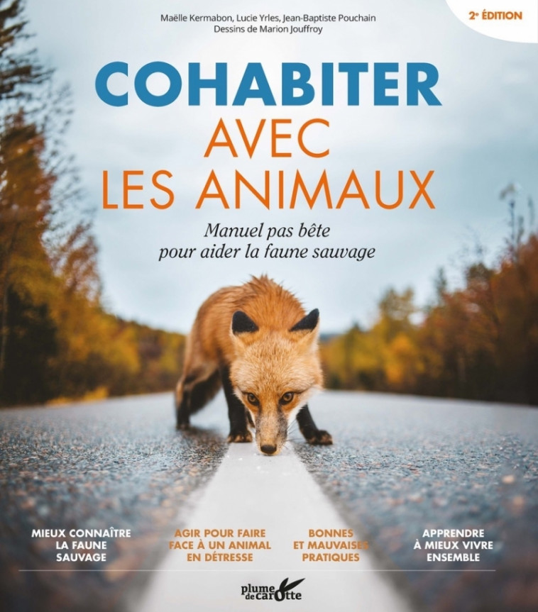 Cohabiter avec les animaux - Manuel pas bête pour aider la f - Maelle KERMABON, Lucie YRLES, Jean Baptiste POUCHAIN, Marion Jouffroy - PLUME CAROTTE