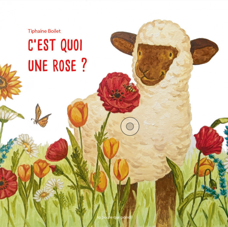 LES TOUT-CARTONS - C'EST QUOI UNE ROSE ? - Tiphaine Boilet - POULE QUI POND