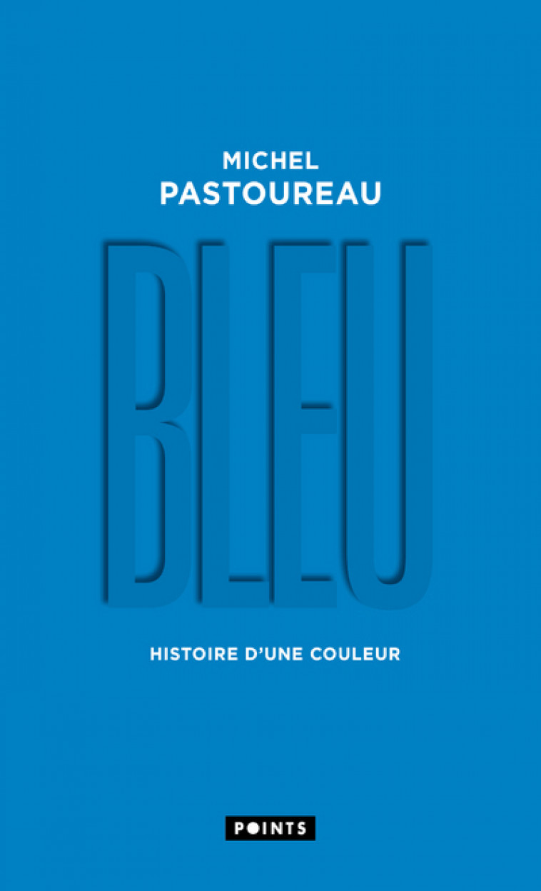 Bleu - Michel Pastoureau - POINTS