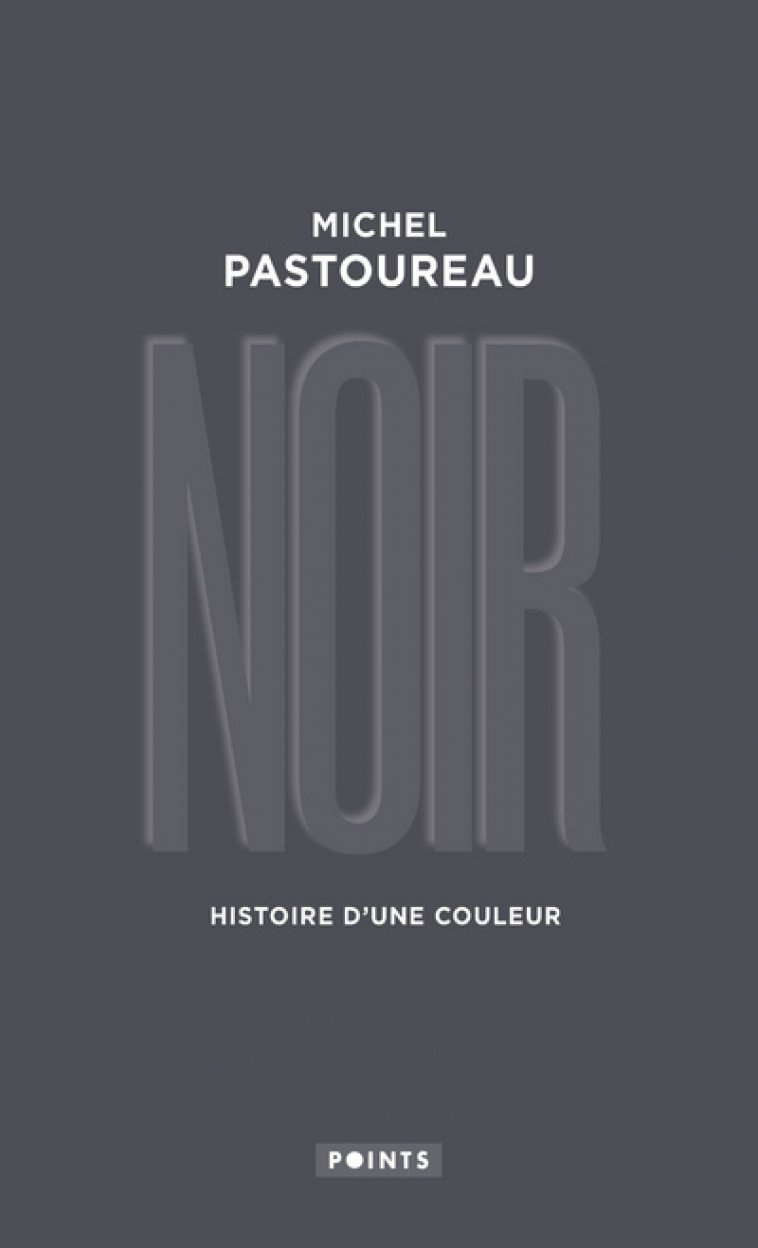 Noir - Michel Pastoureau - POINTS