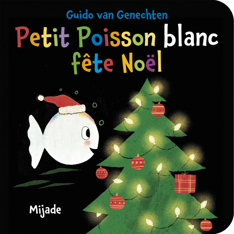 Petit Poisson blanc fête Noël - Guido Van Genechten,  Van genechten gui., Guido Van Genechten - MIJADE