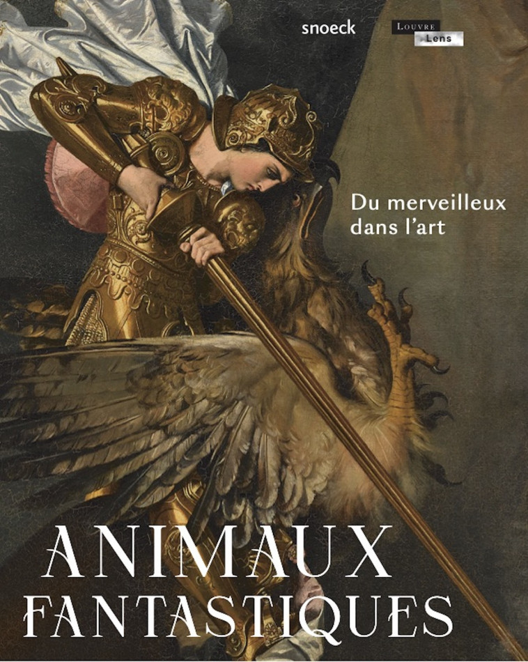 Animaux fantastiques. Du merveilleux dans l'art - Hélène Bouillon,  Bouillon helene - SNOECK GENT