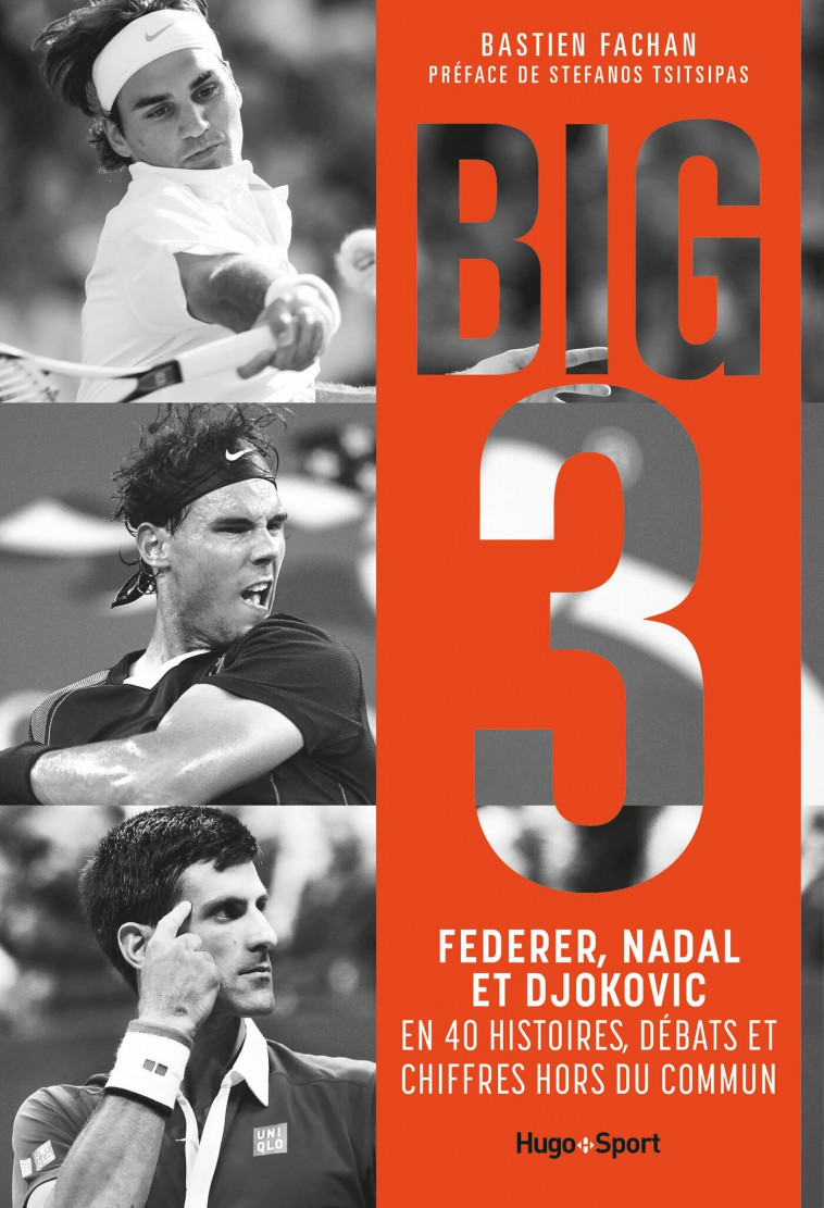 FEDERER, NADAL, DJOKOVIC, l'histoire du Big 3 - Bastien Fachan, Stephanos Tsitsipas - HUGO SPORT