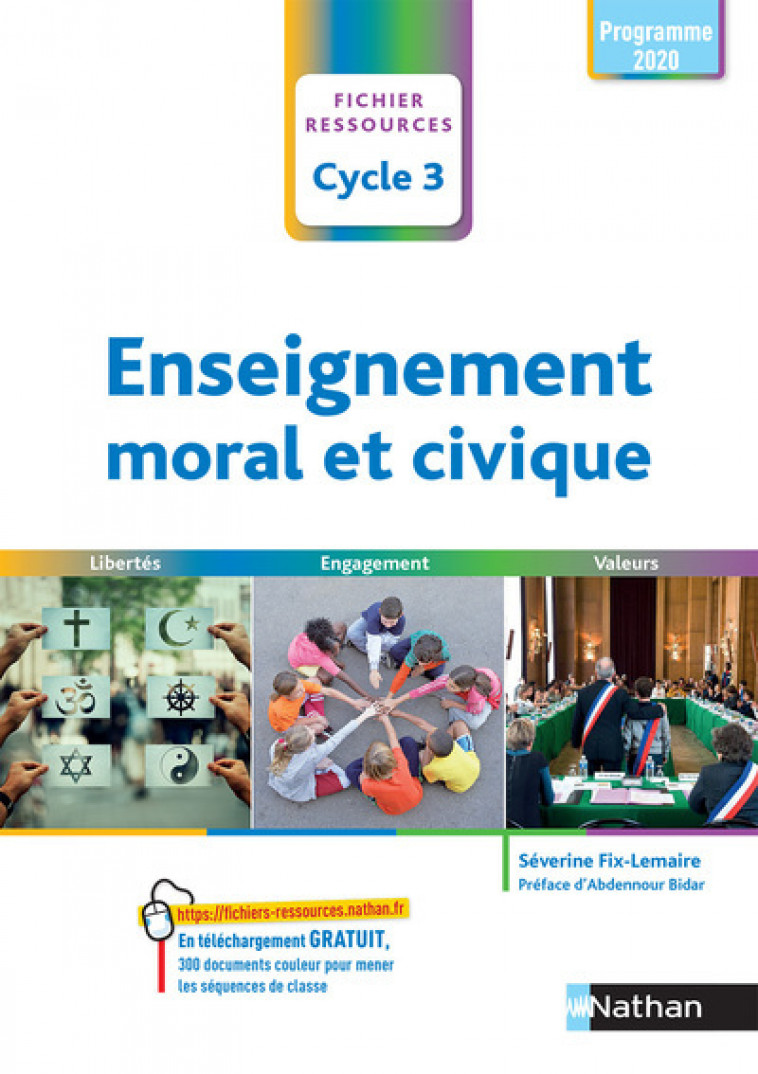 Enseignement moral et civique - Cycle 3 - Séverine Fix, Séverine Fix-Lemaire, Abdennour Bidar - NATHAN