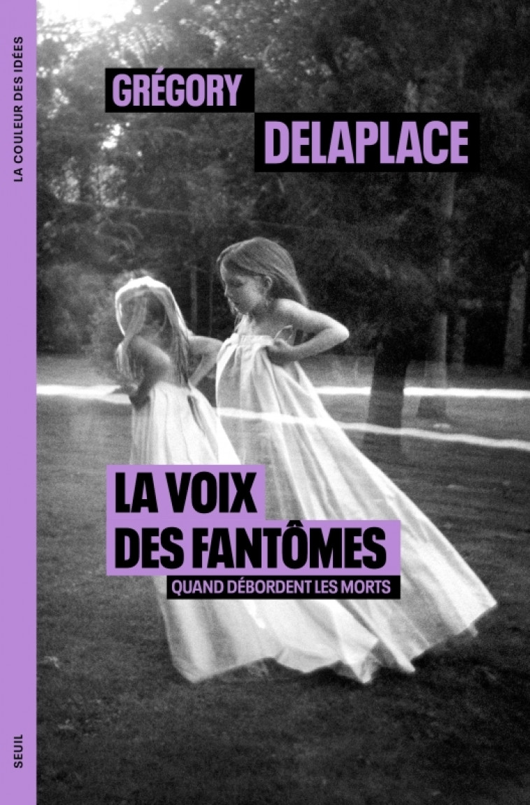 La Voix des fantômes - Grégory Delaplace - SEUIL