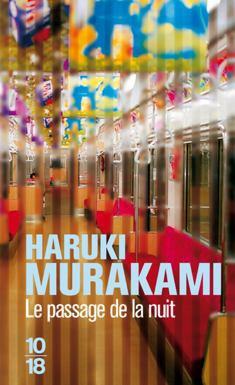 Le passage de la nuit - Haruki Murakami, Hélène Morita, Theodore Morita, Haruki Murakami, Hélène Morita, Theodore Morita - 10 X 18