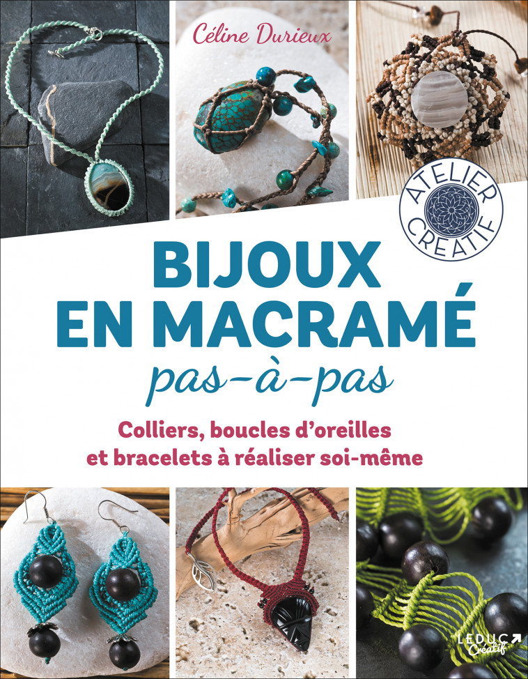 Bijoux en macramé pas à pas - Céline Durieux - INEDITE