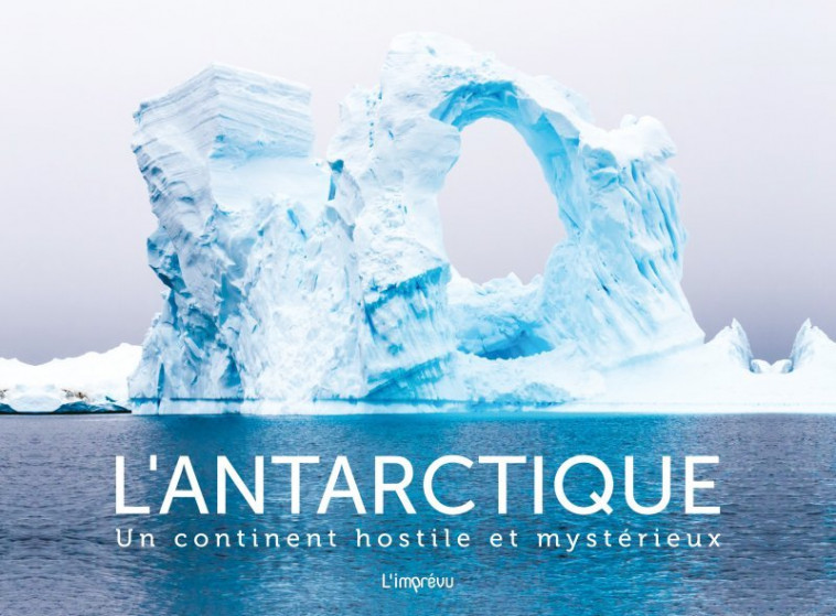 L'antarctique - Conor Kilgallon - L IMPREVU