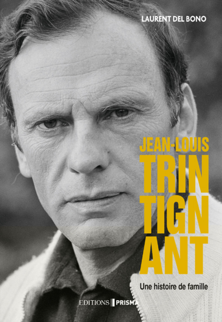 Jean-Louis Trintignant - Laurent Del Bono, Laurent Del Bono - EDITIONS PRISMA