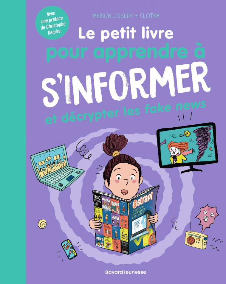 Le petit livre pour apprendre à s'informer - MARION JOSEPH, Clotilde Szymanski, Clotka Clotka,  Clotka - BAYARD JEUNESSE