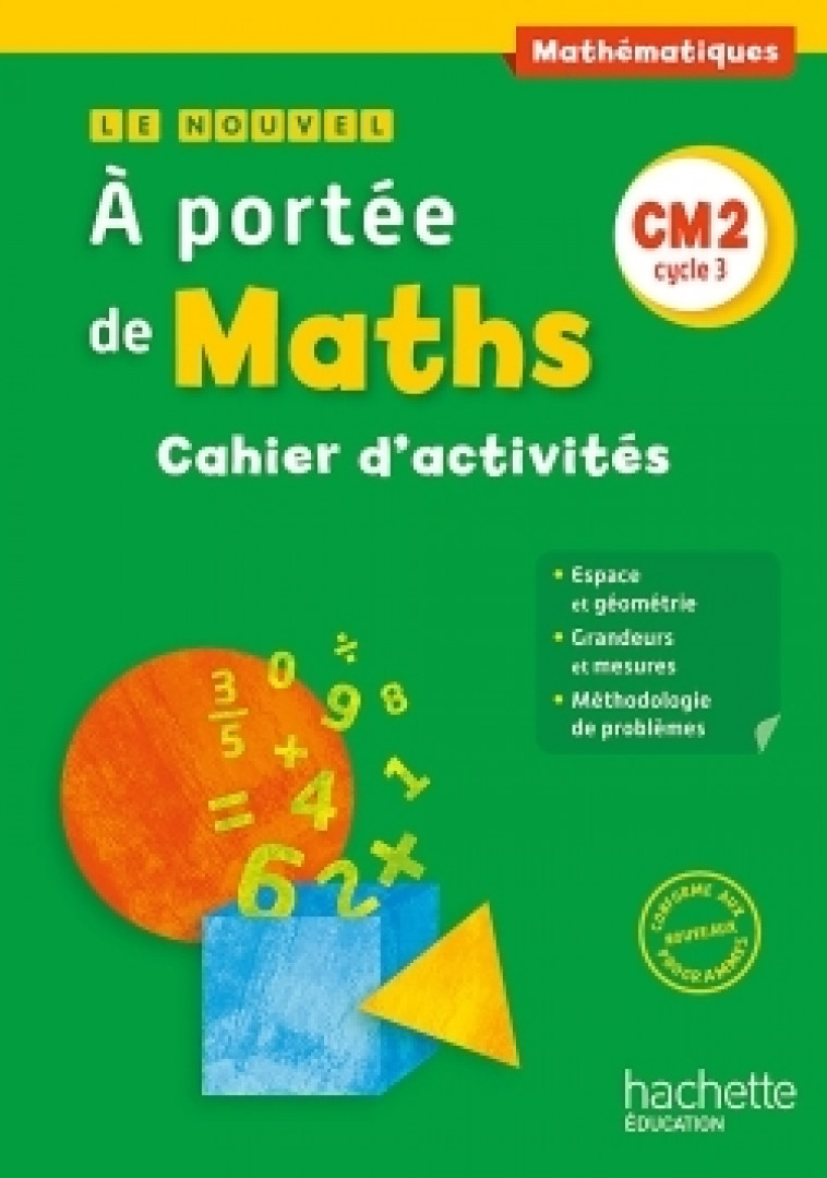 Le Nouvel A portée de maths CM2 - Cahier élève - Ed. 2016 - Jean-Claude Lucas, Janine Leclec'h - Lucas, Robert Meunier, Laurence Meunier, Marie-Pierre Trossevin, Jean-Claude Lucas, Janine Leclec'h - Lucas, Robert Meunier, Laurence Meunier, Marie-Pierre Tr