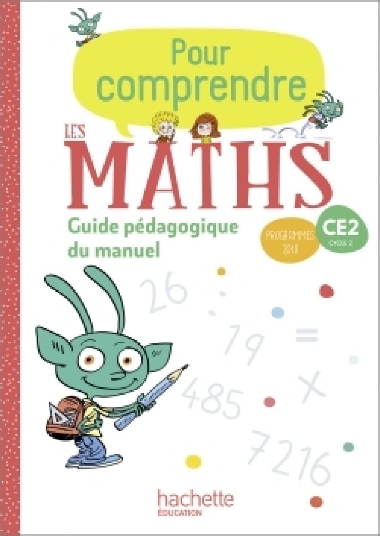 Pour comprendre les maths CE2 - Guide du manuel - Ed. 2020 - Paul Bramand, Natacha Bramand, Stève Delsalle, Eric Lafont, Claude Maurin, Daniel Peynichou, Antoine Vargas - HACHETTE EDUC