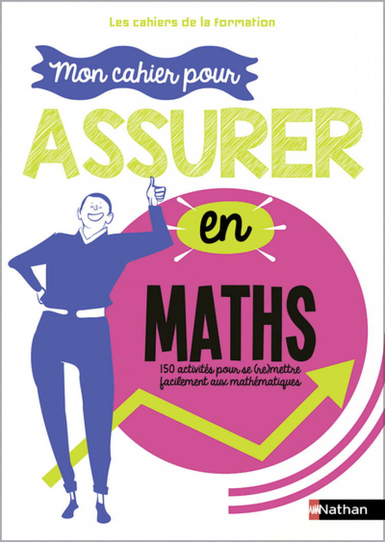 Mon cahier pour assurer en Mathématiques - Les cahiers de la formation - 2023 - Jean-Michel Lagoutte - NATHAN