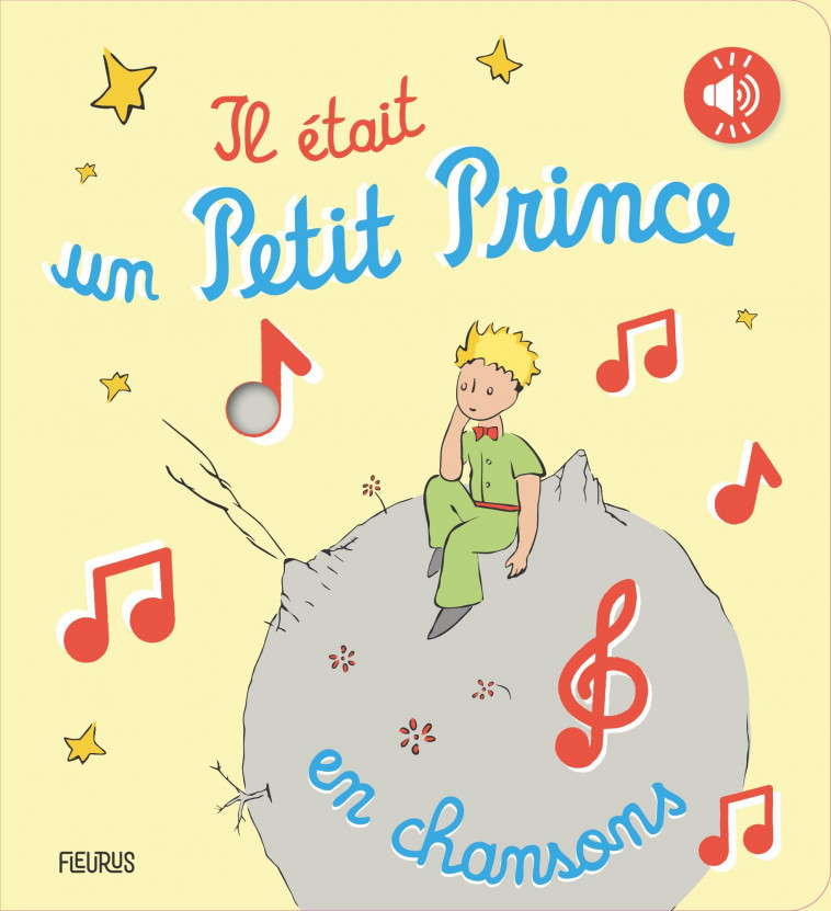 Il était un Petit Prince en chansons - D'après Antoine de Saint-Exupéry D'après Antoine de Saint-Exupéry,  D'après Antoine de Saint-Exupéry - FLEURUS