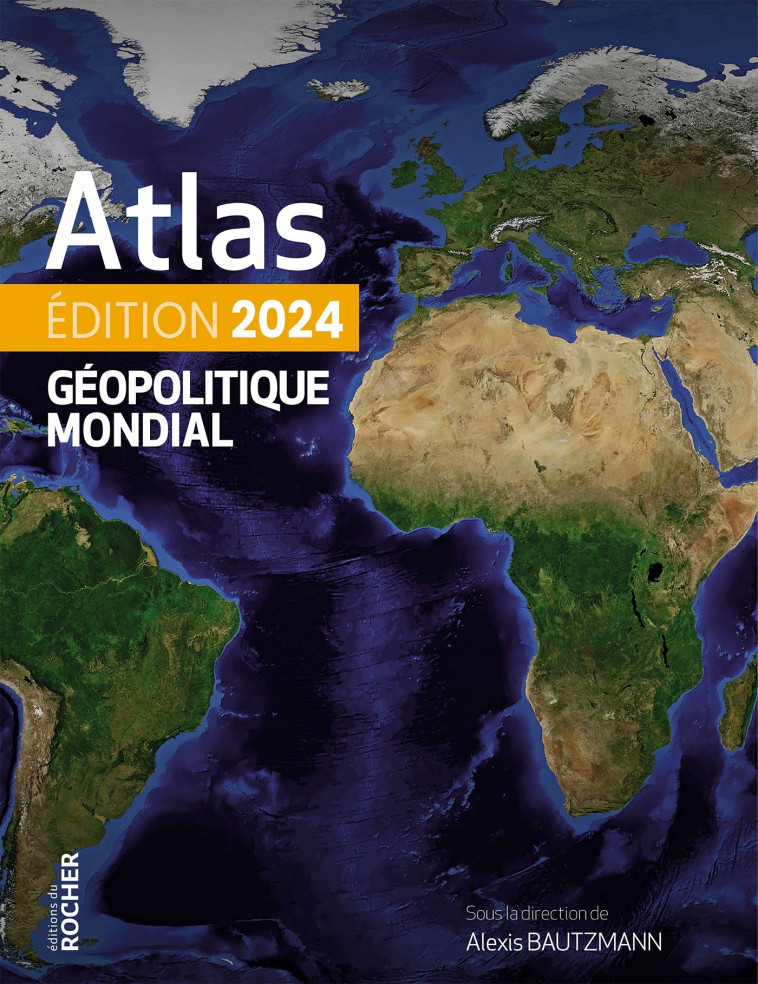 Atlas géopolitique mondial 2024 - Laura Margueritte, Guillaume Fourmont, Alexis Bautzmann - DU ROCHER