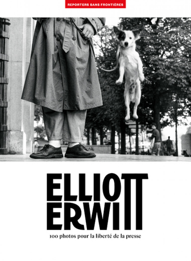 Elliott Erwitt - 100 photos pour la liberté de la presse - Tome 74 - Elliott Erwitt - REPORTERS FRONT