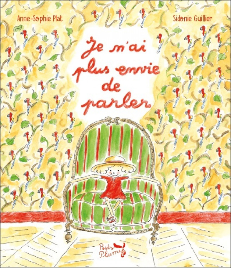 Je n'ai plus envie de parler - Anne-Sophie Plat, Sidonie Guillier - POIDS PLUME