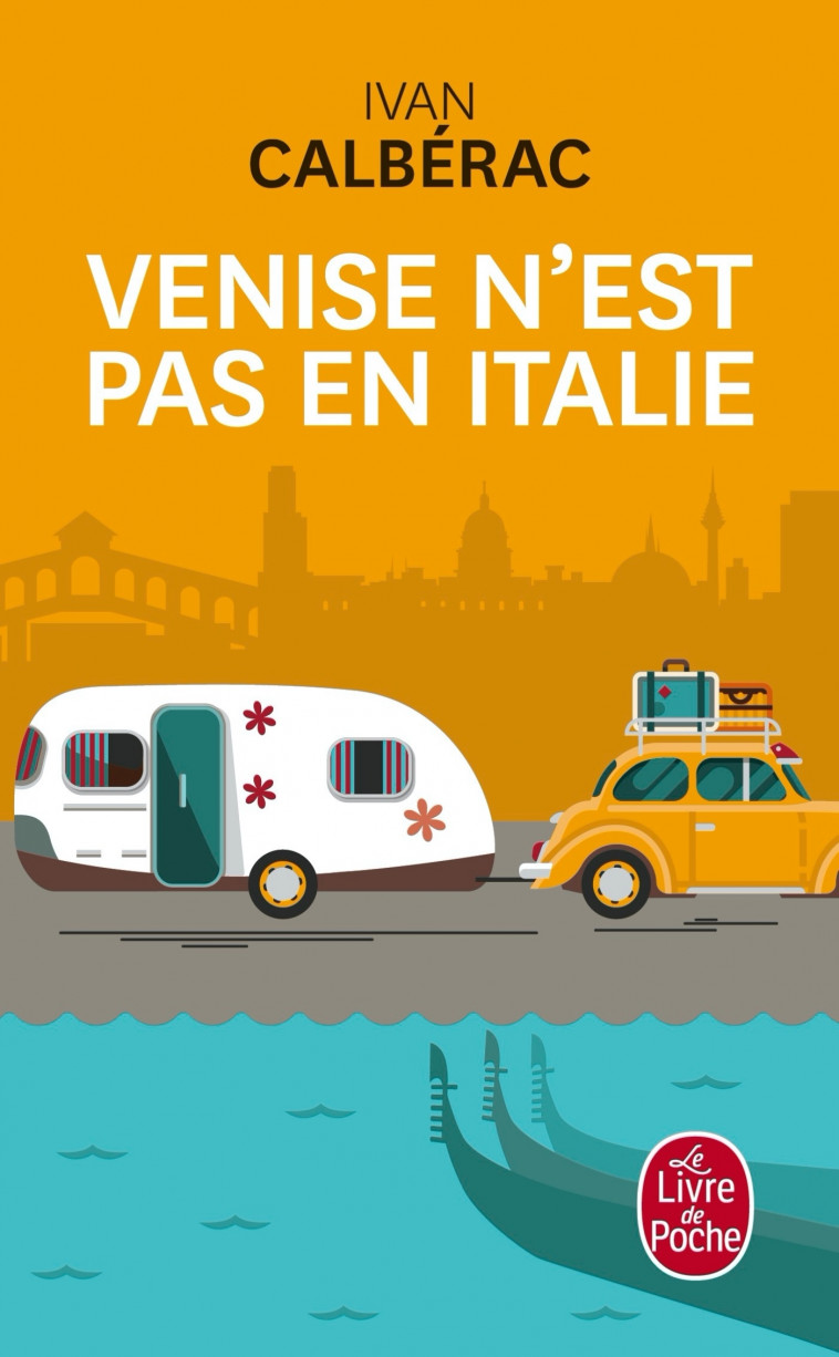 Venise n'est pas en Italie - Ivan Calbérac - LGF