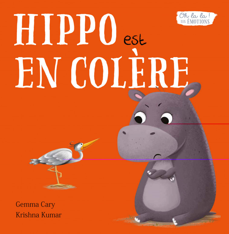 HIPPO EST EN COLÈRE - Kumar Krishna, Cary Gemma, 123 Soleil 123 Soleil - 1 2 3 SOLEIL